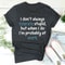 I Don't Always Tolerate Stupid People Tee (4).jpg