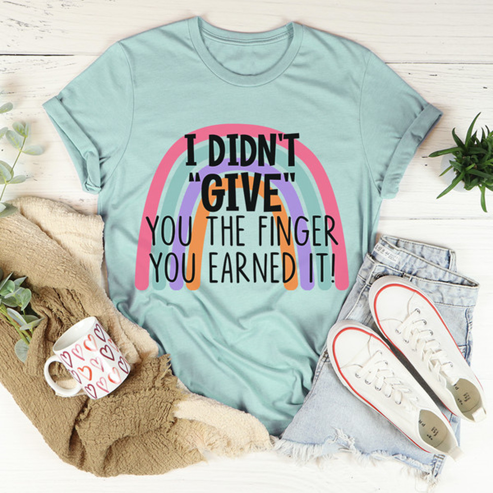 I Didn't Give You The Finger Tee ..jpg