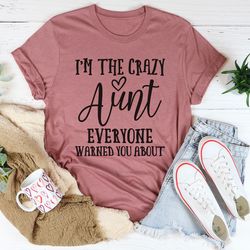 i'm the crazy aunt tee