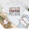 I Like My Men How I Like My Coffee Tee (1).jpg