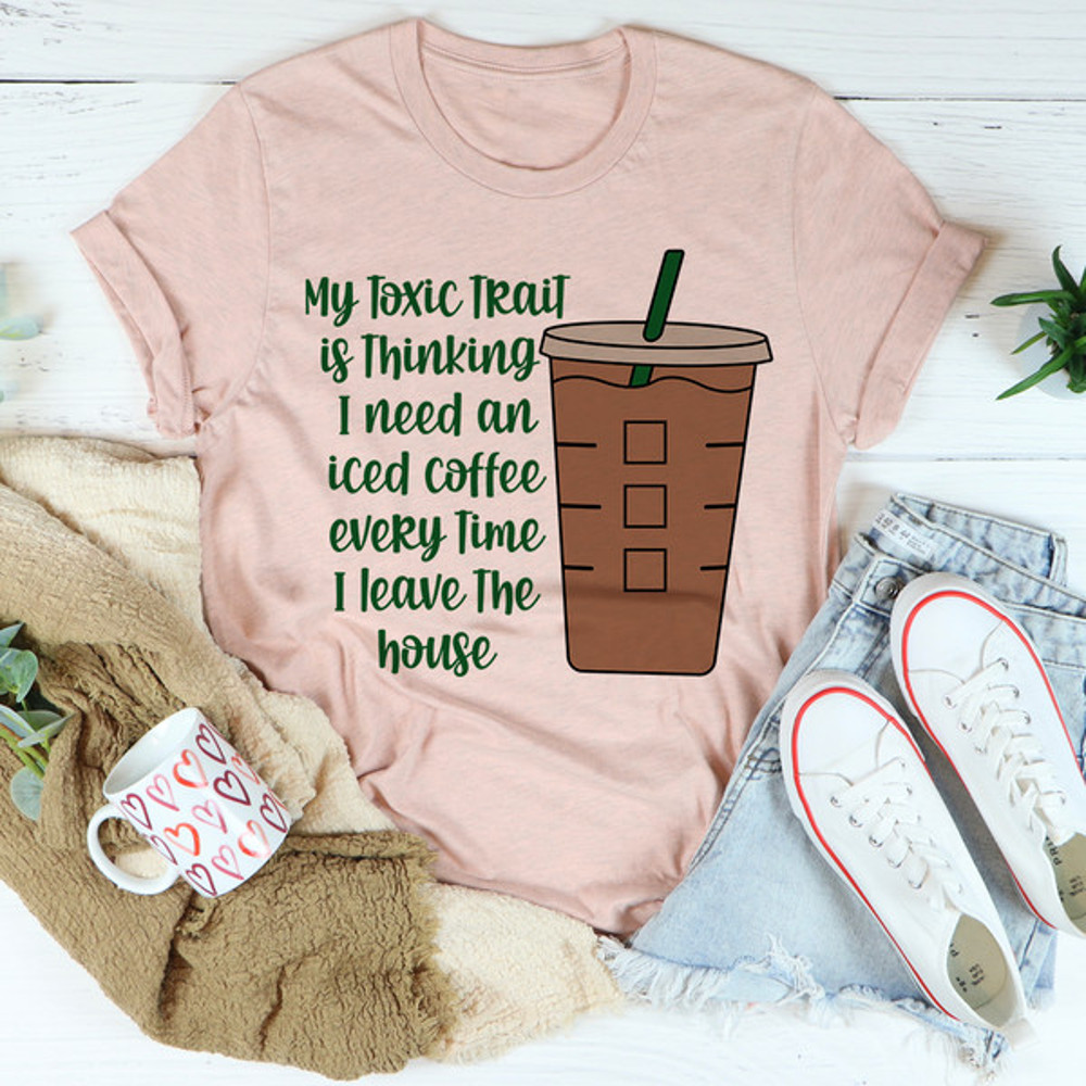 My Toxic Trait Iced Coffee Tee (2).jpg