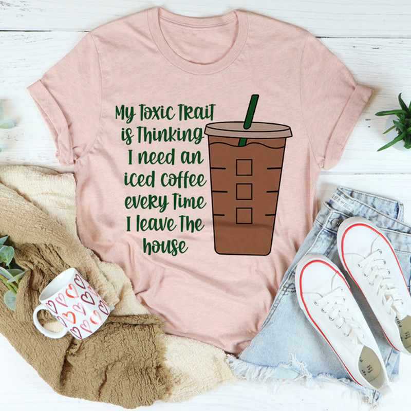 My Toxic Trait Iced Coffee Tee (2).jpg