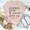 Always Pray & Never Give Up Tee ...jpg