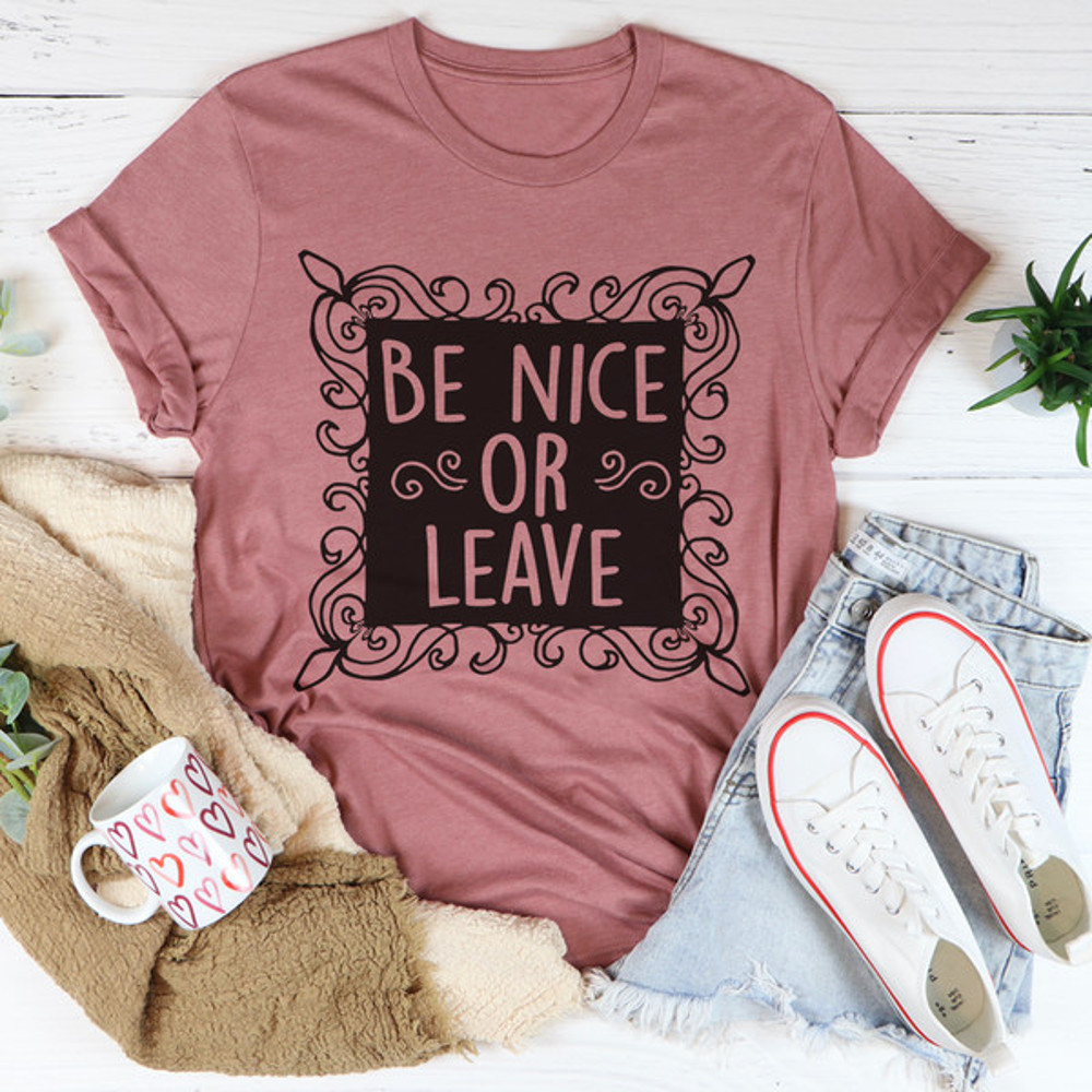 Be Nice Or Leave Tee ...jpg