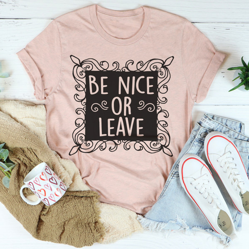 Be Nice Or Leave Tee...jpg
