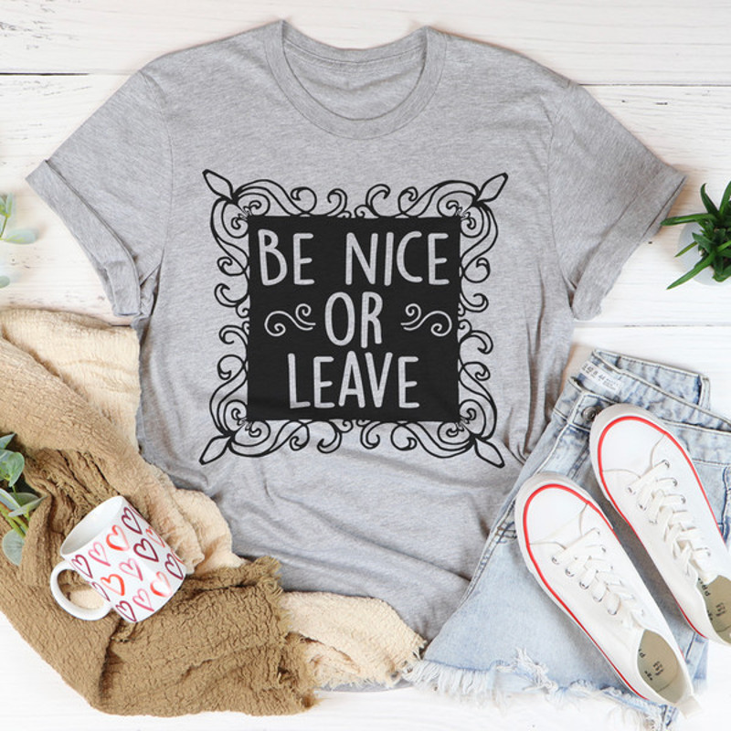 Be Nice Or Leave Tee..jpg