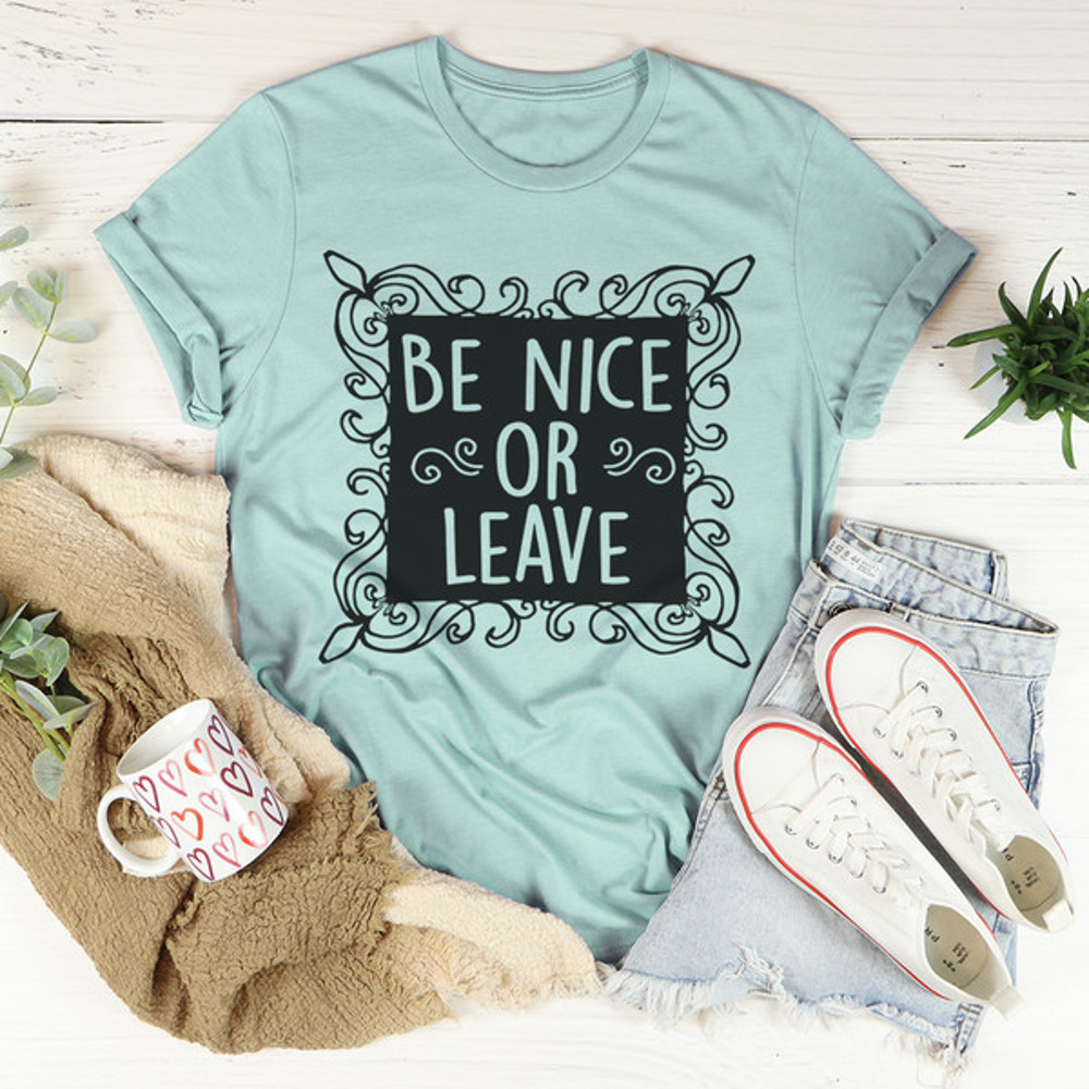 Be Nice Or Leave Tee.jpg