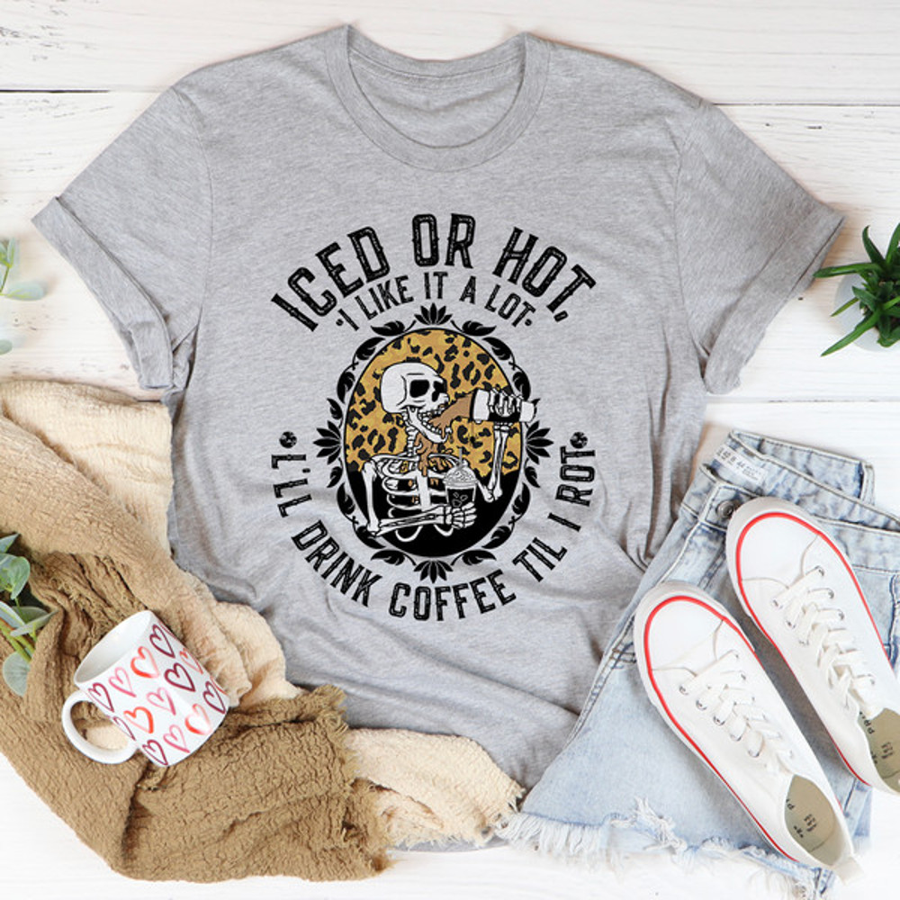 Iced Or Hot Tee....jpg