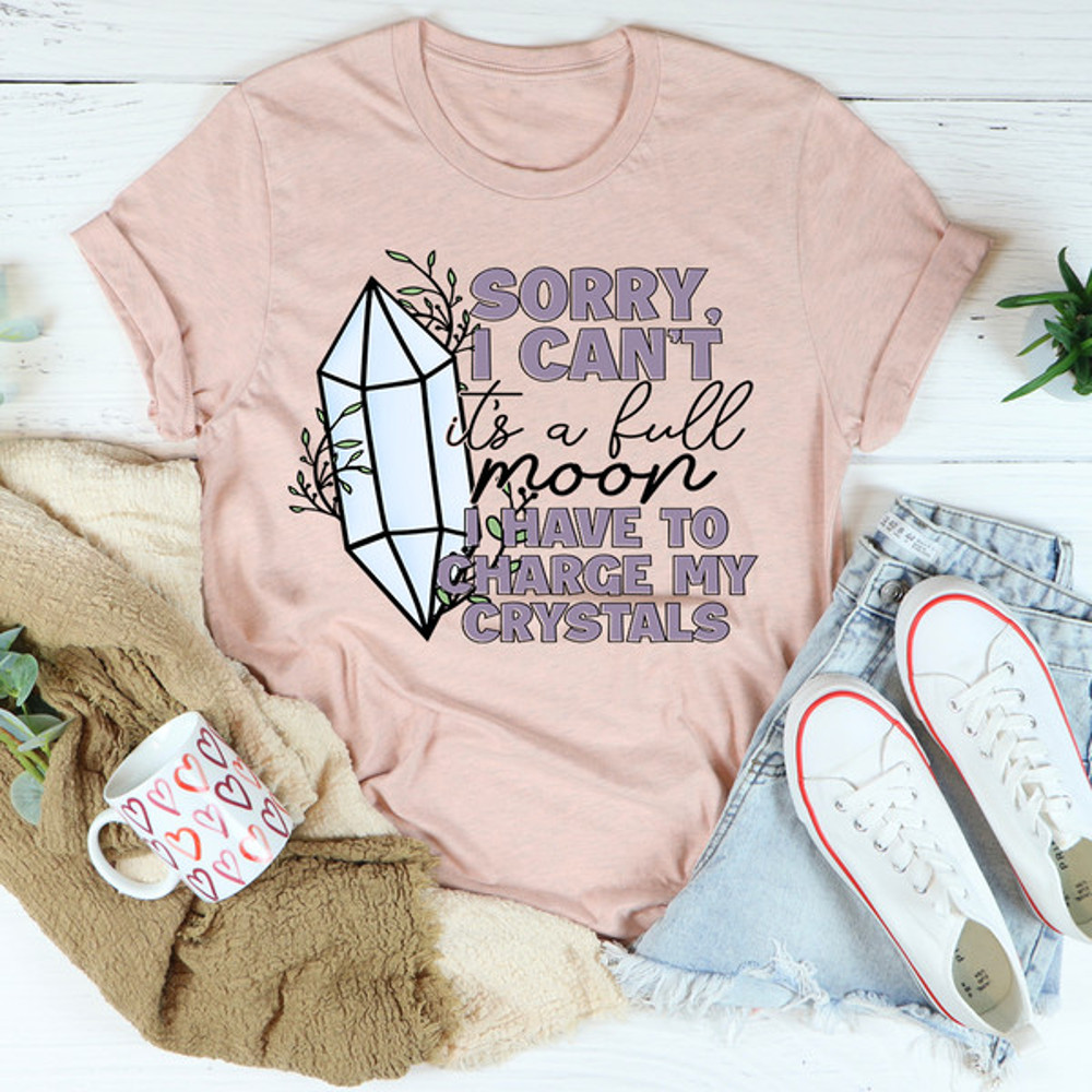 I Have To Charge My Crystals Tee ...jpg