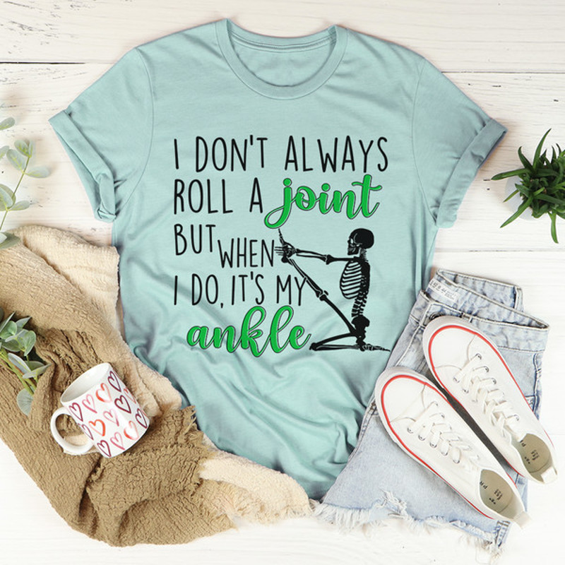 I Don't Always Roll A Joint Skull Tee ...jpg