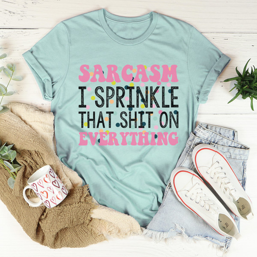 Sprinkle Sarcasm On Everything Tee ...jpg