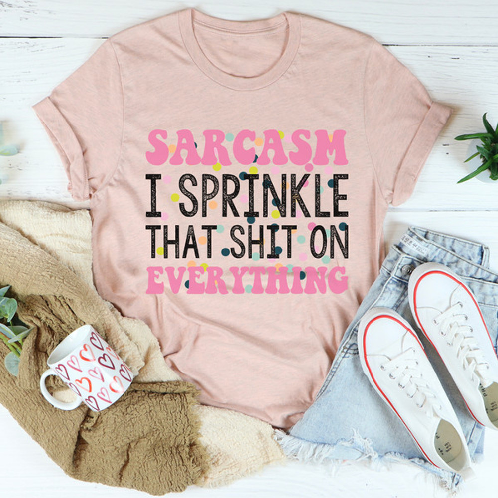 Sprinkle Sarcasm On Everything Tee ..jpg