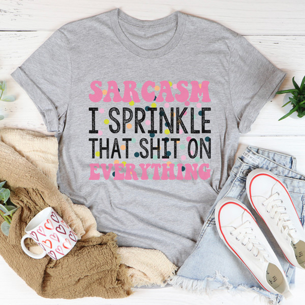 Sprinkle Sarcasm On Everything Tee..jpg