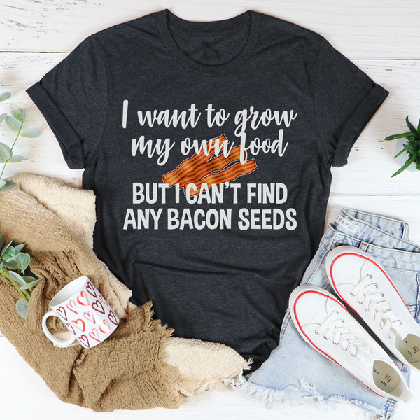 I Want To Grow My Own Food Tee...jpg