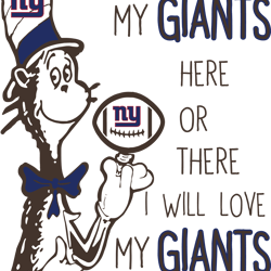 i will love my giants here or there, i will love my giants everywhere svg, dr seuss svg, sport svg, digital download