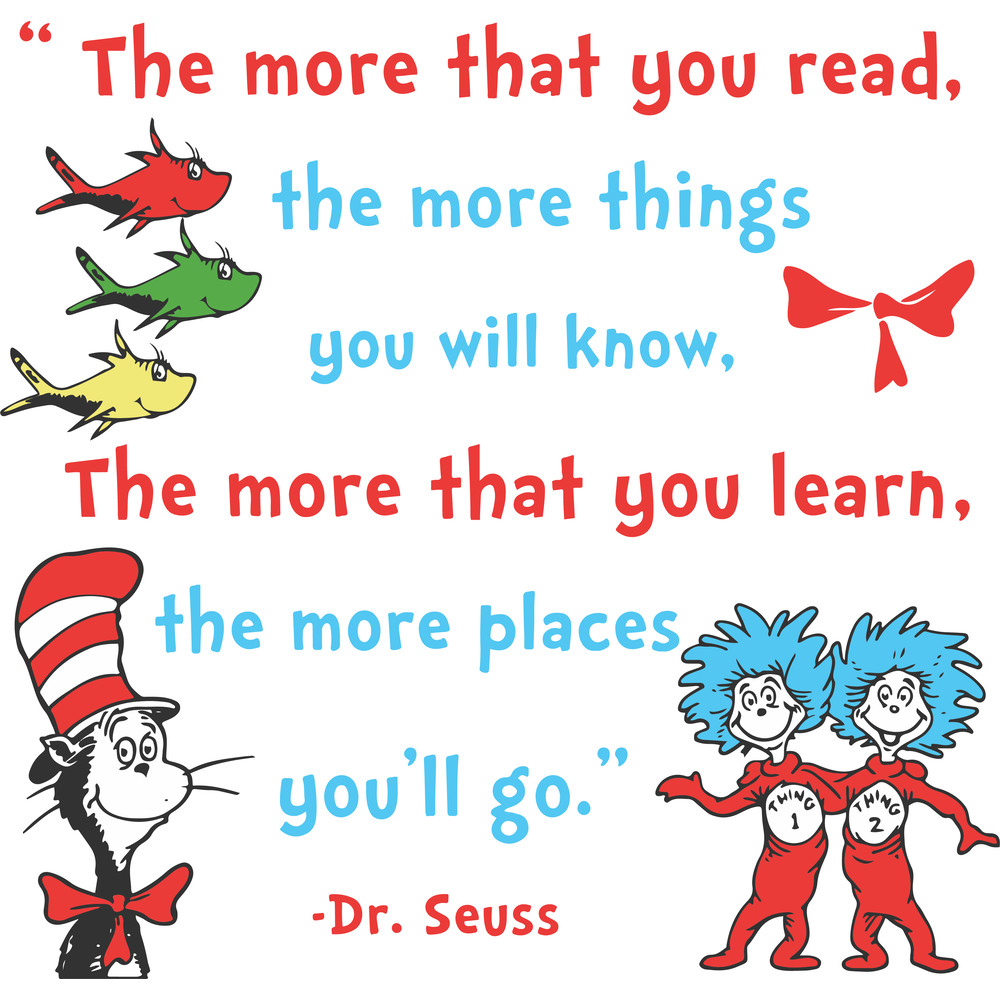The more that you read, the more that you learn