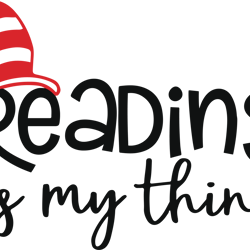 Reading Is My Thing Svg, Dr Seuss Svg, Dr Seuss Logo Svg, Dr. Seuss Clipart, Cat In The Hat Svg, Digital download-1
