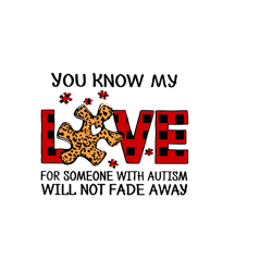You Know My Love For Someone With Autism Svg, Autism Svg, Awareness Svg, Autism Heart Svg, Digital download