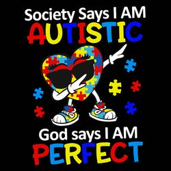 Society Says I Am Autistic God Says I Am Perfect Svg, Autism Svg, Awareness Svg, Autism logo Svg, Digital download
