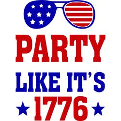 Party Like Its 1776 Svg, 4th of July Svg, Fourth of july svg, Happy 4th of July Svg, Digital download