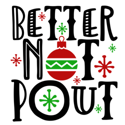 better not pout svg, merry christmas svg, disney svg, winter svg, santa svg, holiday svg cut file for cricut