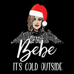 bebe it cold outside christmas svg, merry christmas svg, winter svg, santa svg, holiday svg cut file for cricut