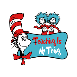 teaching my thing dr seuss svg, cat in the hat svg, dr seuss hat svg, green eggs and ham svg, dr seuss for teachers svg