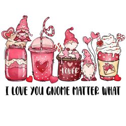 I Love You Gnome Coffee Matter PNG, Valentine Coffee Png, Valentine Png, Latte Drink Png, Love XOXO Png, Latte Iced Png