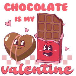 Chocolate Is My Valentine PNG, Retro Valentine Png,Valentine Png, Pink Valentine Png, Love XOXO Png, Funny Valentine Png