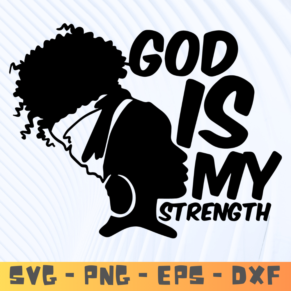 Melanin God Is My Strentgh Afro Girl With Curly Hair Melanin T Shirt Black Woman Svg File Afro Woman Silhouette SVG 0