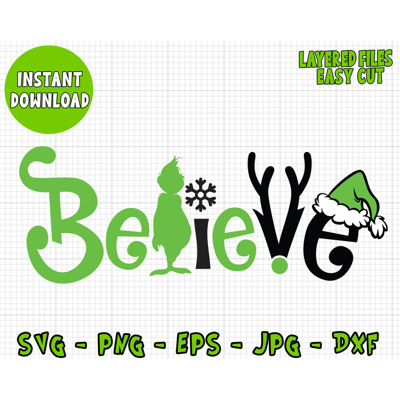 Grinch Believe Svg, Cricut Digital Vector Cut File & Silhouette Digital File, Grinch Clipart Cut Files, Svg, Png Dxf jpg Eps Clip Art Files 1.jpg