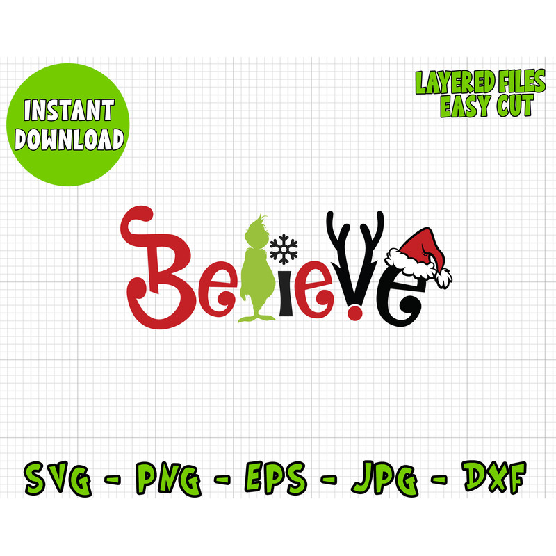 Grinch Believe Svg, Cricut Digital Vector Cut File & Silhouette Digital File, Grinch Clipart Cut Files, Svg, Png Dxf jpg Eps Clip Art Files.jpg