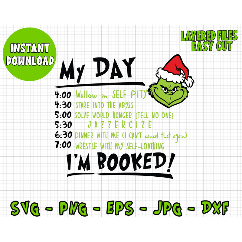 I am Booked Svg Layered Item, My Day Clipart, Silhouette Digital File, Grinch Clipart Vector Cut Files, Svg, Png Dxf jpg Eps Clip Art Files 1.jpg