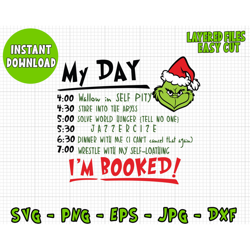 I am Booked Svg Layered Item, My Day Clipart, Silhouette Digital File, Grinch Clipart Vector Cut Files, Svg, Png Dxf jpg Eps Clip Art Files 2.jpg