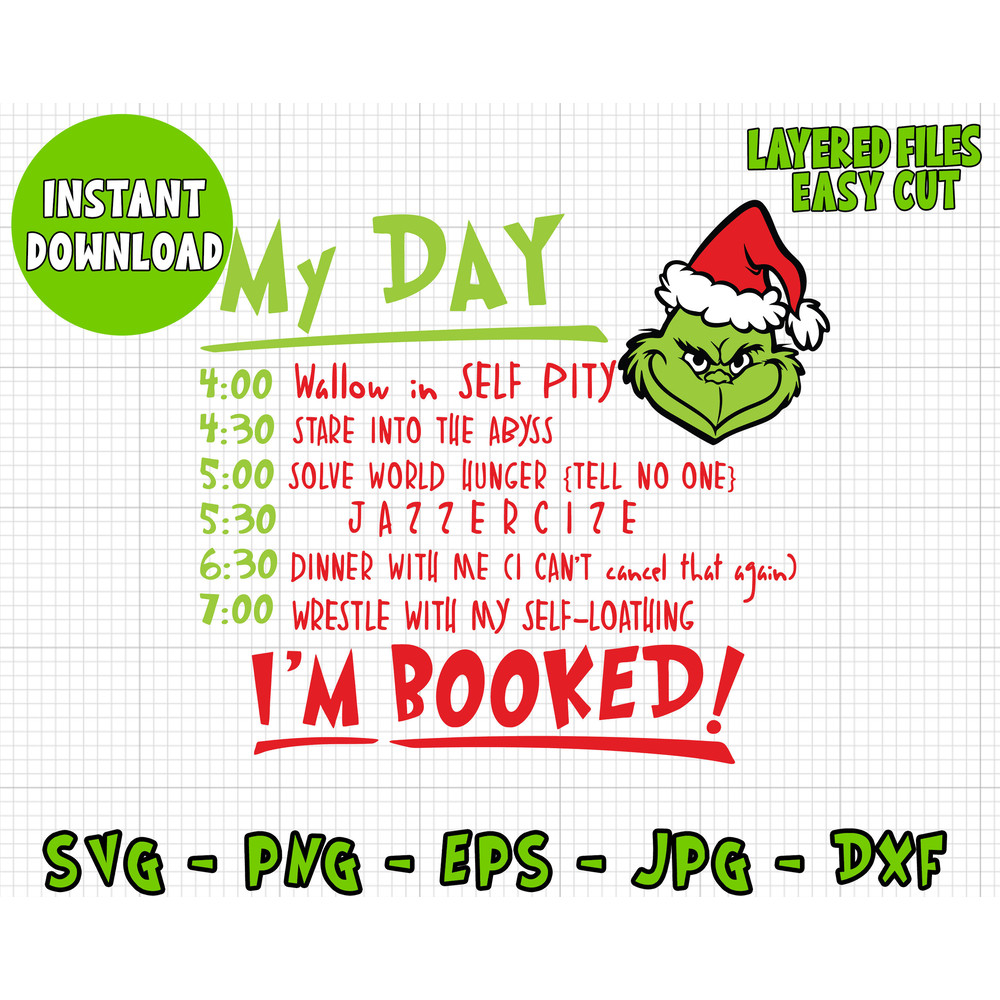I am Booked Svg Layered Item, My Day Clipart, Silhouette Digital File, Grinch Clipart Vector Cut Files, Svg, Png Dxf jpg Eps Clip Art Files.jpg