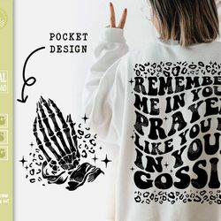 bible verse remember me in your prayers like you do in your gossip svg, jesus christian svg, inspirational bible svg png