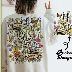 do what make you happy png, retro shirt, inspirational png, flower shirt design, motivational saying, mental health png