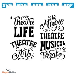 cod288 theatre life, theatre is art svg,theatre svg, bundle theatre png, bundle cricut cut files, shirt free commercial