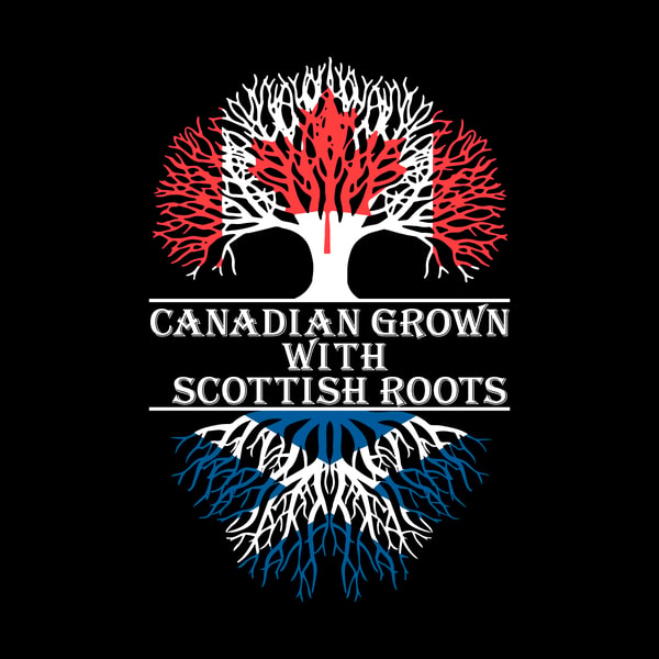 Canadian grown with Scottish roots SVG PNG DXF pdf cut file - Inspire ...