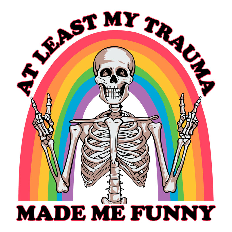 At-Least-My-Trauma-Made-Me-Funny-Skeleton-SVG-2706242008.png