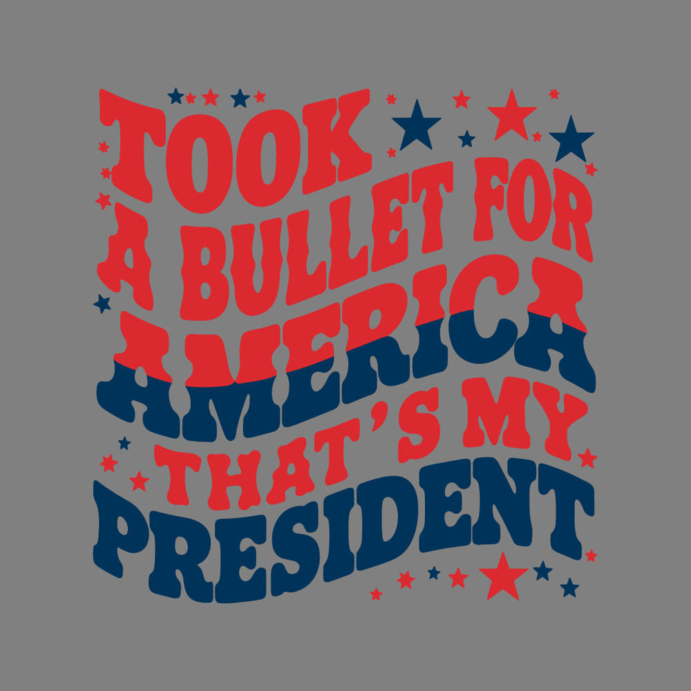 Trending-Took-A-Bullet-For-America-That's-My-President-1607242047.png