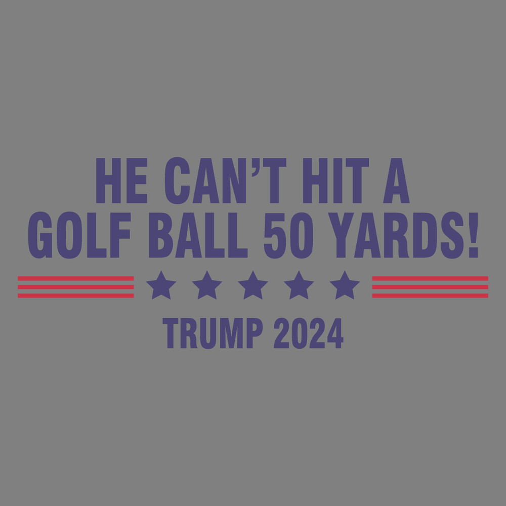 He-Cant-Even-Hit-A-Golf-Ball-50-Yards-Trump-0507241004.png