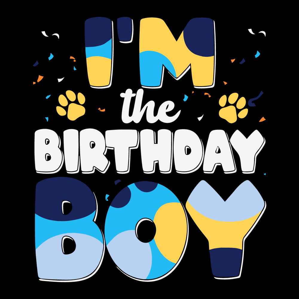 Im-The-Birthday-Boy-Bluey-Dog-SVG-Digital-Download-Files-0407241024.png