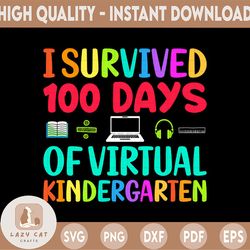 I Survived 100 Days Of Virtual Kindergarten Svg, Kindergarten School Png, 100 Days Of Virtual Kindergarten
