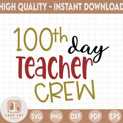 100th day teacher crew svg,teaching svg,teacher crew svg,100th day svg,teaching svg,teacher svgs,teaching svgs,school sv