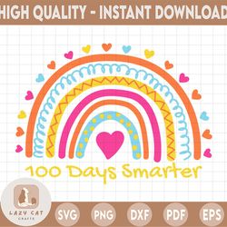 100 Days Smarter SVG, 100th Day of School Cut File, Rainbow, Funny Quote, Girl Shirt Design, dxf eps png, Silhouette, Cr