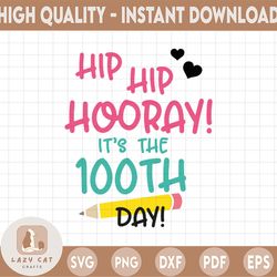 Hip Hooray It's 100th Day Of School Svg, Student Teacher Awesome Funny Svg, 100 Days Smarter Svg, School Sign Svg, Cute