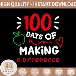 100 Days of Making a Difference, 100th Day of School, PNG/JPEG, Digital Download, Sublimation, Digital Print, Cut File C