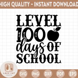 level 100 Days Of School Apple SVG, 100 Days Of School PNG, level 100 Days png, Sublimaton, PNG, SVG