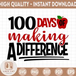 100 days of making a difference svg 100 days of school svg i survived 100 days svg school kids teacher shirt idea